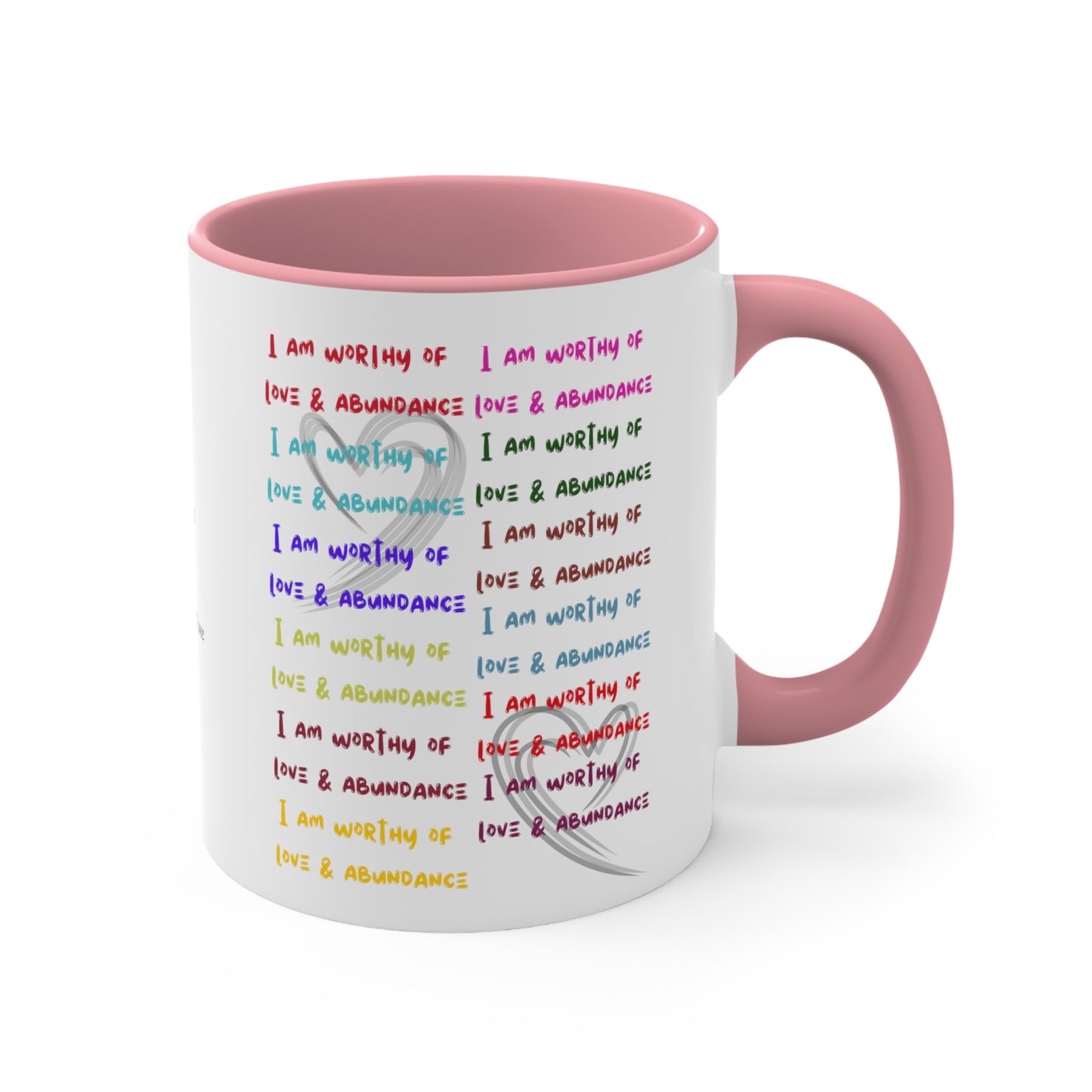 I am worthy of love & Abundance. Accent Coffee Mug, 11oz