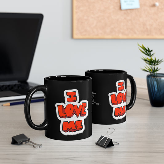 I LOVE ME 11oz Black Mug