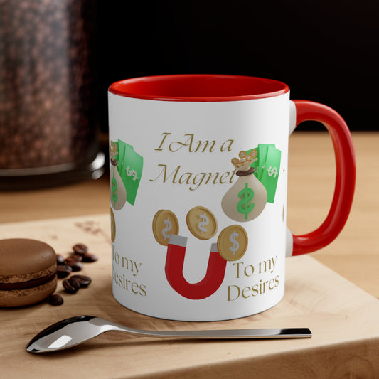 I Am a Magnet To my Desires Accent Coffee Mug, 11oz