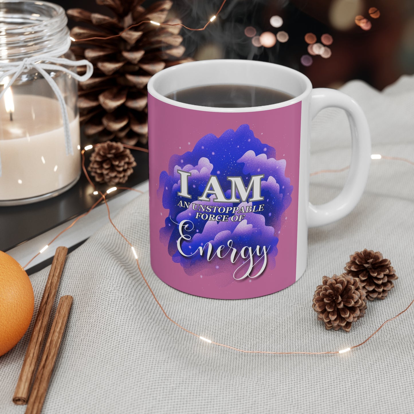 I am an unstoppable force of energy Ceramic Mug 11oz