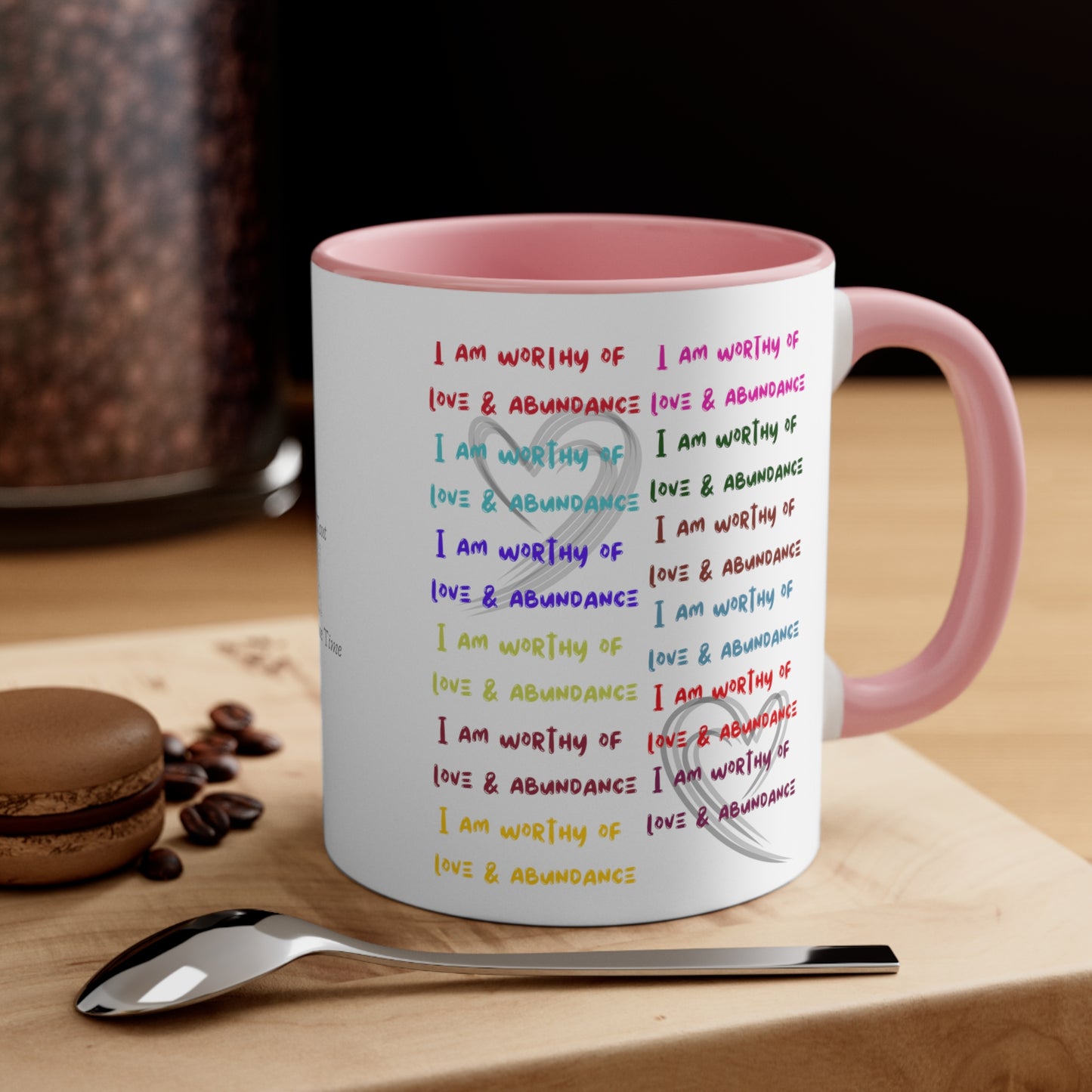 I am worthy of love & Abundance. Accent Coffee Mug, 11oz