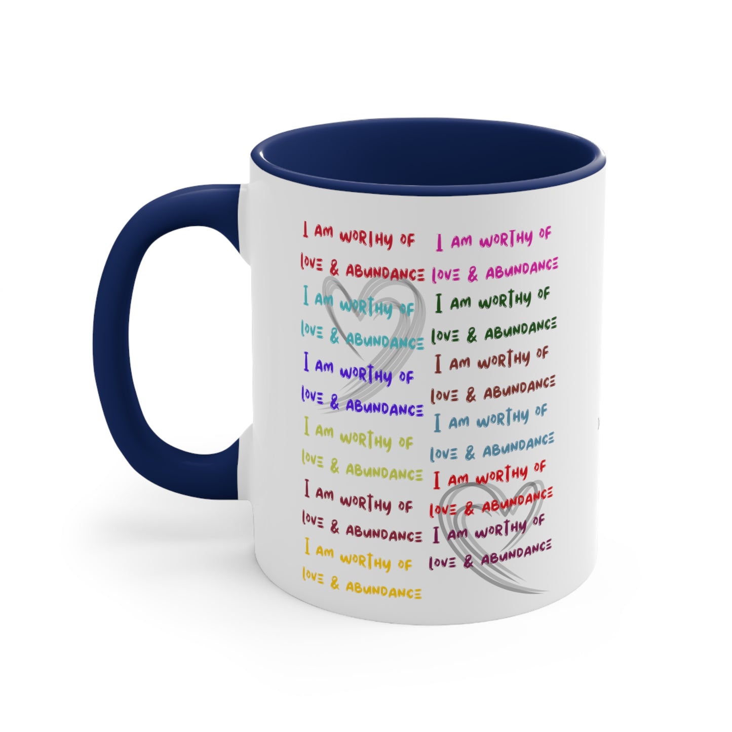 I am worthy of love & Abundance. Accent Coffee Mug, 11oz