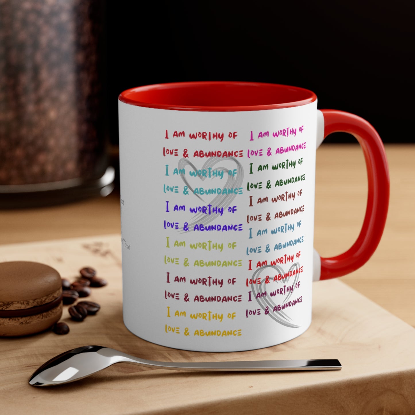 I am worthy of love & Abundance. Accent Coffee Mug, 11oz