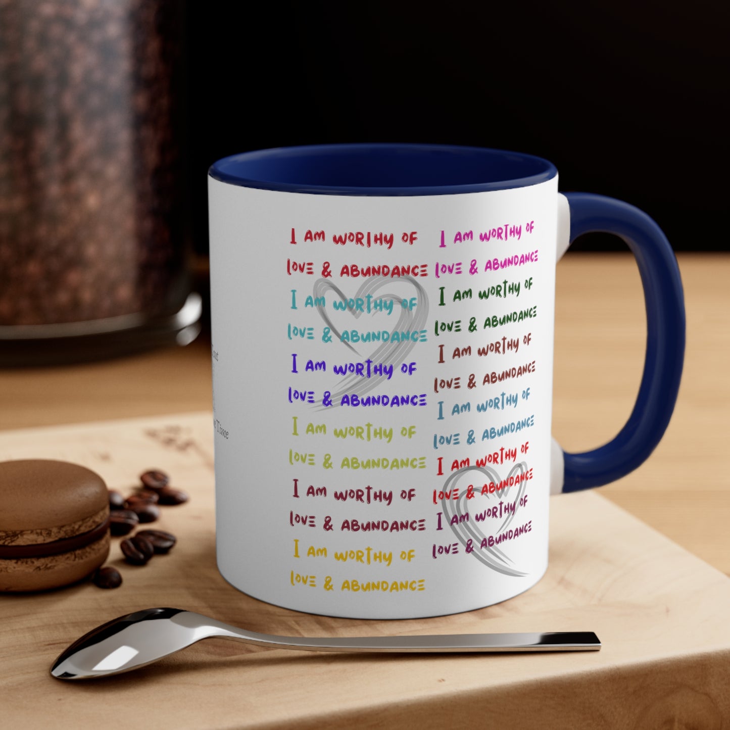 I am worthy of love & Abundance. Accent Coffee Mug, 11oz