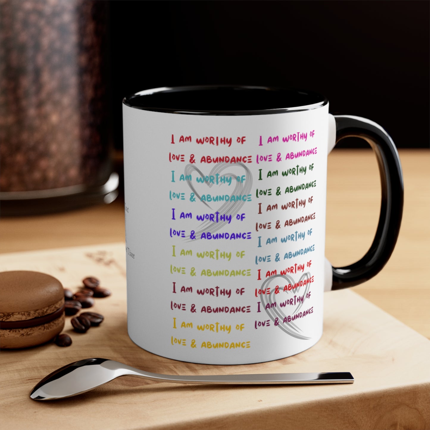 I am worthy of love & Abundance. Accent Coffee Mug, 11oz