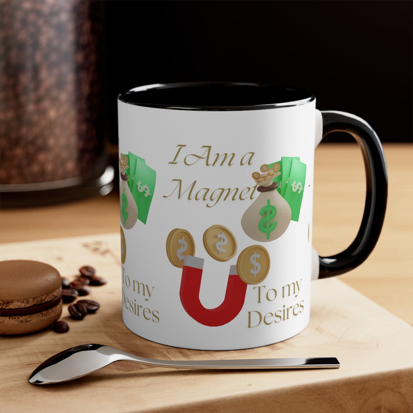 I Am a Magnet To my Desires Accent Coffee Mug, 11oz