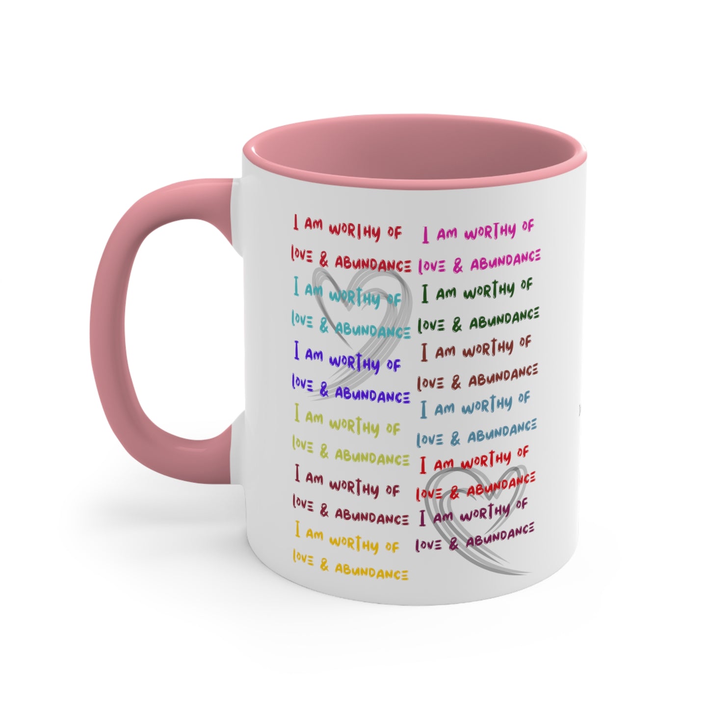 I am worthy of love & Abundance. Accent Coffee Mug, 11oz