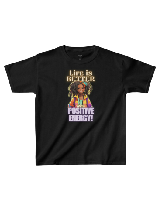 Life is better with Positive Energy T-Shirt